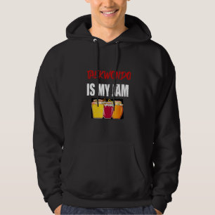 Taekwondo Martial Arts Design Taekwondo Is My Jam Hoodie