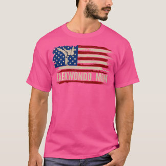 Taekwondo Mum American Usa Flag Sports The Kick T-Shirt