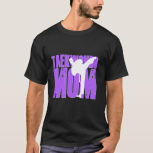 Taekwondo Mum Shirt Tae Kwon Do Martial Arts Mothe