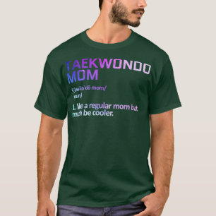 taekwondo mum T-Shirt