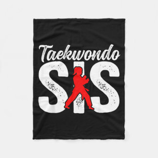 Taekwondo Sis Taekwondo Sister Taekwondo Fighter Fleece Blanket