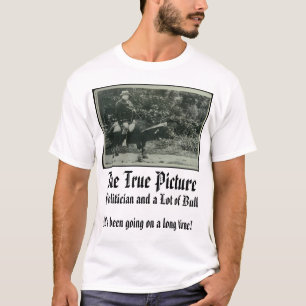 taft, The True Picture, It's been going on a lo... T-Shirt