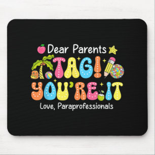 Tag You're It Paraprofessionals Last Day Of School Mouse Mat