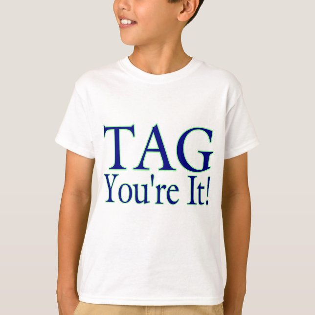 Tag You're It T-Shirt (Front)