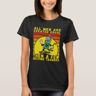 Taggers For Graffiti And Ghetto Artists T-Shirt
