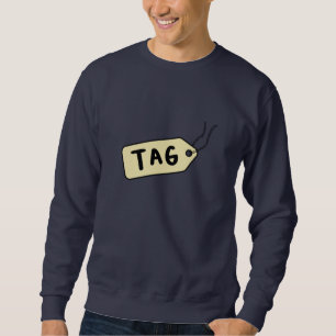 Tagging Is The Most Important Sweatshirt