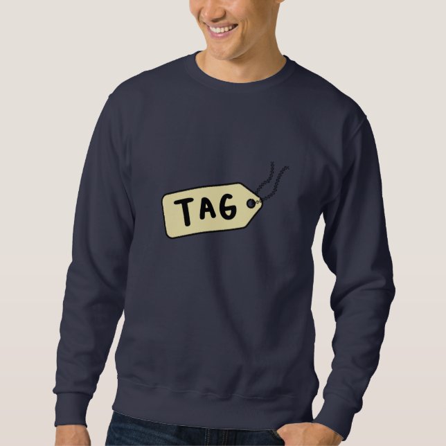Tagging Is The Most Important Sweatshirt (Front)
