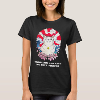Tagging My Cat on Cat Memes Cat  Sarcastic Kitten  T-Shirt