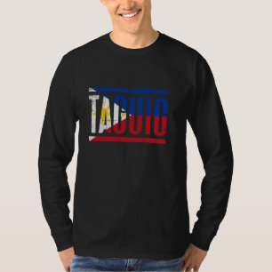 TAGUIG PHILIPPINES WITH ITS PROUD FILIPINO FLAG AN T-Shirt