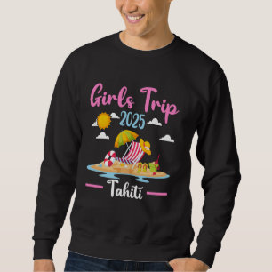 Tahiti Beach Girls Trip 2025 Summer Vacation Match Sweatshirt