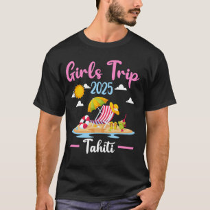 Tahiti Beach Girls Trip 2025 Summer Vacation Match T-Shirt