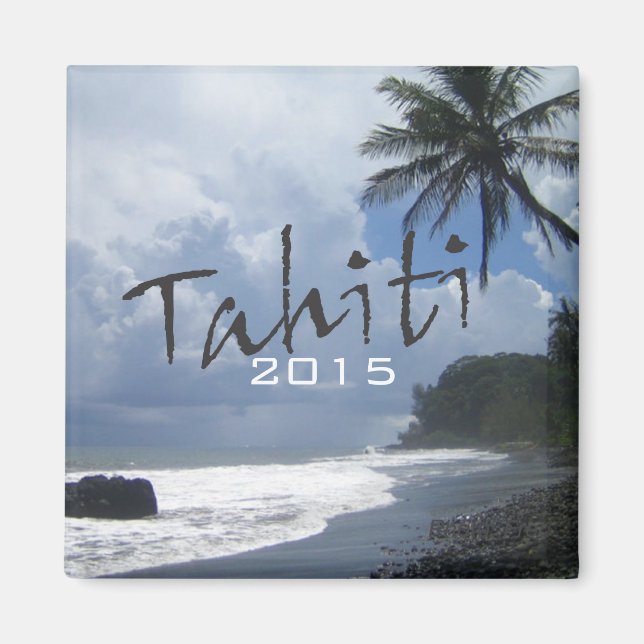 Tahiti Travel Souvenir Fridge Magnet Change Year (Front)