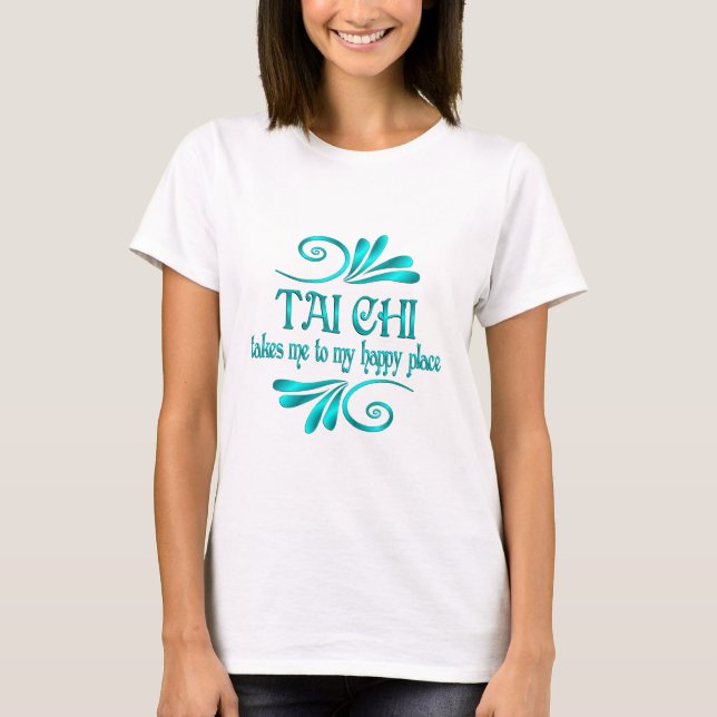 Tai Chi Happy Place T-Shirt (Front)