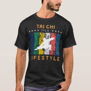 Tai Chi Its a Lifestyle Funny Tee