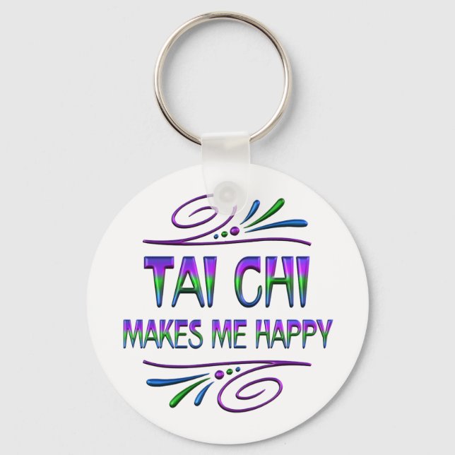 Tai Chi Makes Me Happy Key Ring (Front)