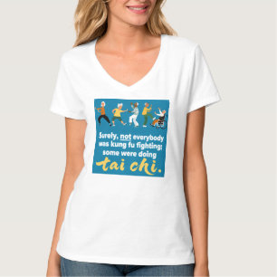 Tai Chi, not kung fu fighting. T-Shirt