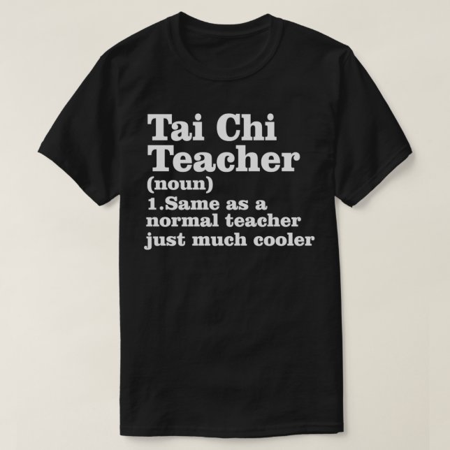 Tai Chi Teacher Definition T-Shirt (Design Front)