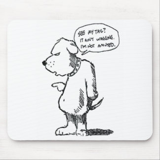 Tail Ain't  Wagging Mouse Mat