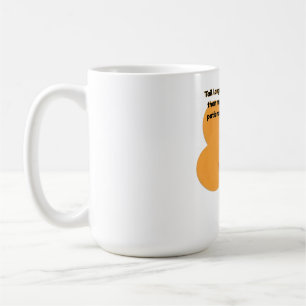 Tail is longer that my patience coffee mug