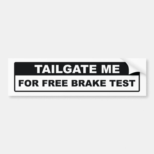 Image of Tailgate Me For Free Brake Test Bumper Sticker