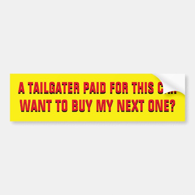 Tailgater, Buy  My Next Car? yellow Bumper Sticker (Front)