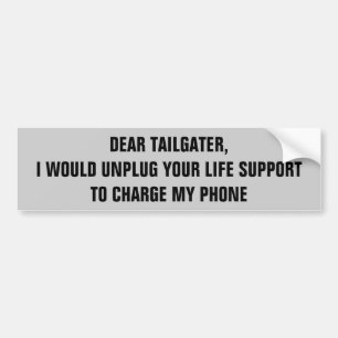 Tailgaters Are Not as Important as My Phone Bumper Sticker