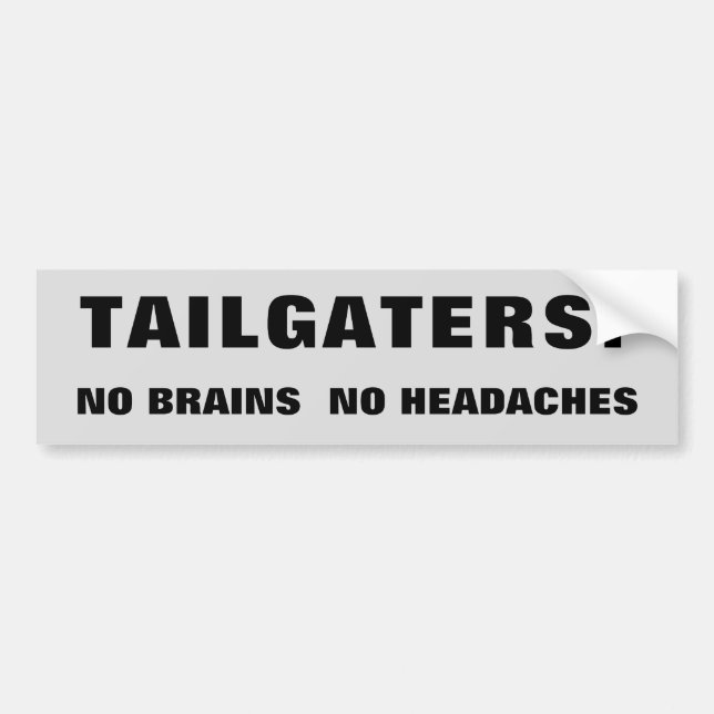 Tailgaters: No Brains No Headaches Black / Silver Bumper Sticker (Front)