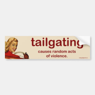 tailgating bumper sticker