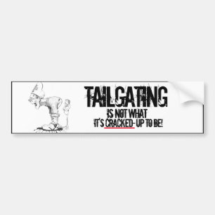 Tailgating ? bumper sticker
