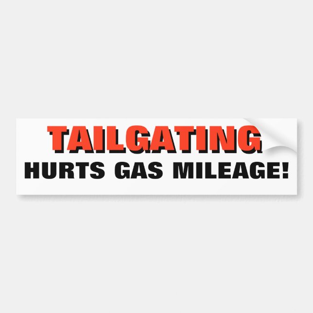 Tailgating Hurts Gas Mileage! 3D Bumper Sticker (Front)