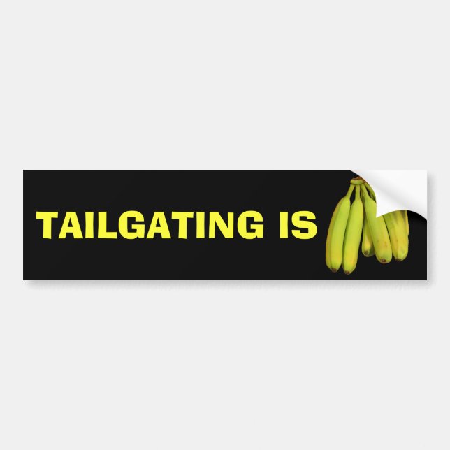 Tailgating Is Bananas Bumper Sticker (Front)