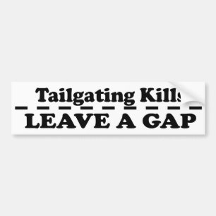 Tailgating kills - leave a gap. Road safety Bumper Sticker