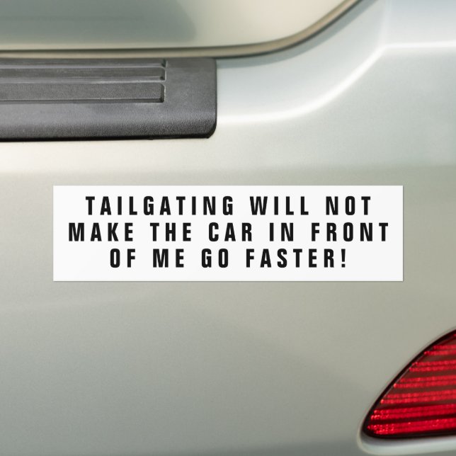 Tailgating Make Cars Go Faster? No Bumper Sticker (On Car)