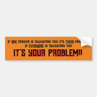 Tailgating Message - Road Rage Stickers - G rated