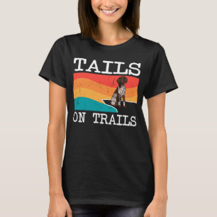 Tails On Trails German Shorthaired Pointer Dog Hi T-Shirt