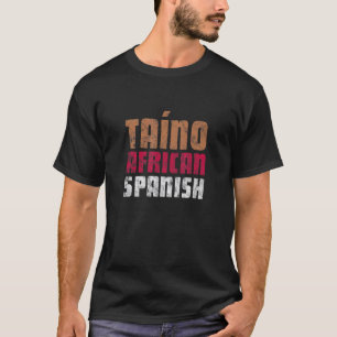 Taino African Spanish Hispanic Puerto Rico Boricua T-Shirt