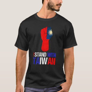 Taiwan Flag Fist Taiwanese Flag Colours I Stand Wi T-Shirt