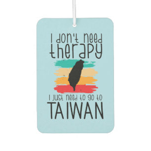 Taiwan I Don't Need Therapy Travel Destination Car Air Freshener
