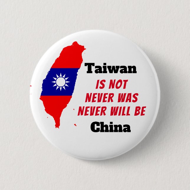 Taiwan IS NOT China 6 Cm Round Badge (Front)