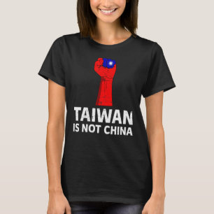 Taiwan Is Not China Raise Fist Taiwanese Flag Men T-Shirt