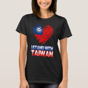 Taiwanese   I Stand With Taiwan Support Taiwan Fla T-Shirt