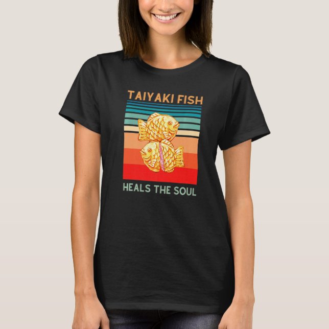Taiyaki Fish Heals The Soul Funny Japanese Traditi T-Shirt (Front)