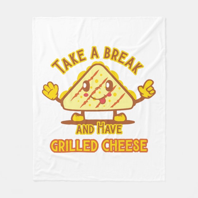 Take a Break and Have Grilled Cheese Fleece Blanket (Front)