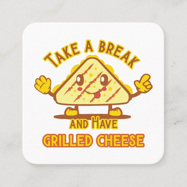 Take a Break and Have Grilled Cheese Square Business Card (Front)
