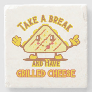 Take a Break and Have Grilled Cheese Stone Coaster