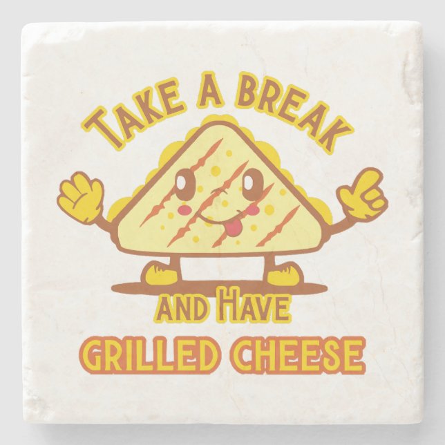 Take a Break and Have Grilled Cheese Stone Coaster (Front)