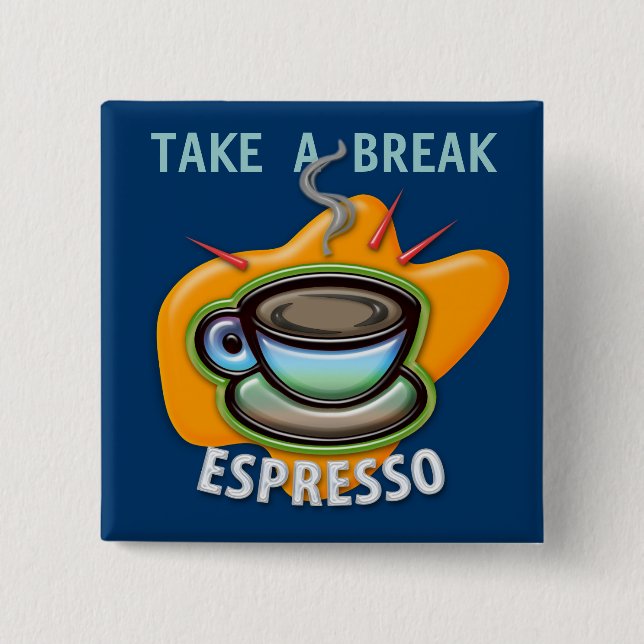 Take a Break - Cup of Espresso - Button (Front)