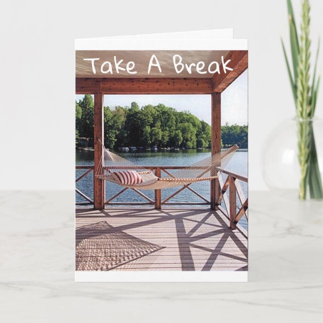 **TAKE A BREAK** ON YOUR "BIRTHDAY!" GREAT IDEA CARD (Front)