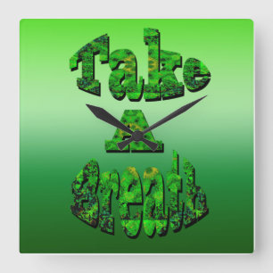 Take A Breath, Written In Green,   Square Wall Clock
