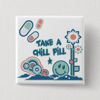 Take a Chill Pill 15 Cm Square Badge